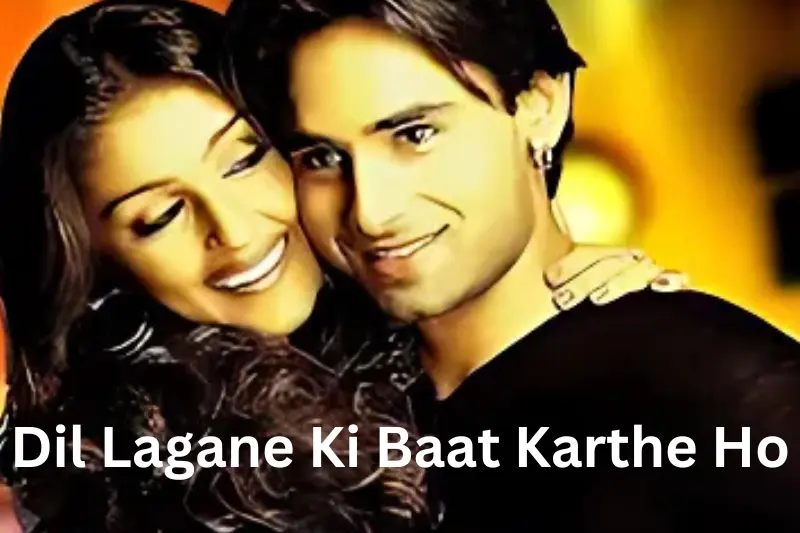 Dil Lagane Ki Baat Karthe Ho