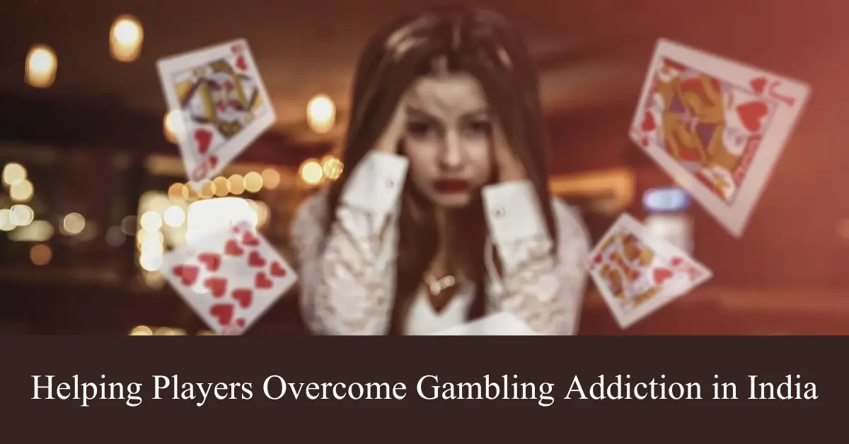 helping players overcome gambling addiction in india