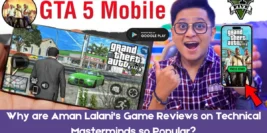 Why are Aman Lalani’s Game Reviews on Technical Masterminds so Popular?