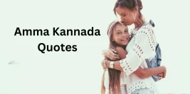 99+ Best Amma Kannada Quotes That Celebrate a Mother’s Love