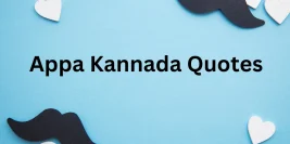 131+ Powerful Appa Kannada Quotes That Will Touch Your Soul