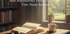 Words of Wisdom: How Inspirational Poetry Can Fuel Your Study Sessions